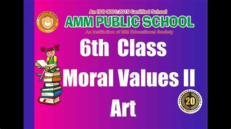 6th Class Ii Moral Values And Art Ii Youtube
