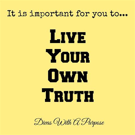 Live Your Own Truth Divas With A Purpose