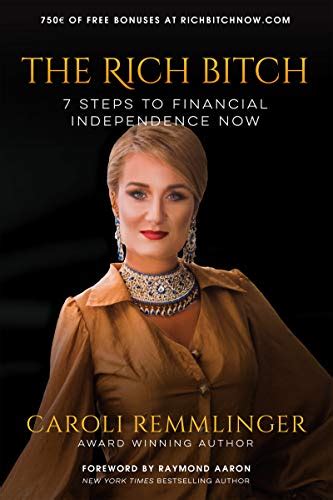 THE RICH BITCH Steps To Financial Independence Now EBook Remmlinger Caroli Aaron Raymond