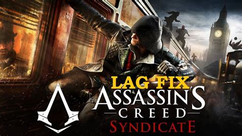 Assassin S Creed Syndicate Lag Fix Fps Boost Youtube