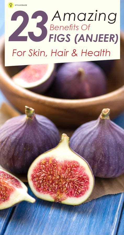 29 Amazing Benefits And Uses Of Figs For Skin Hair And Health Figs