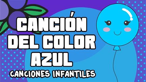 Canción Del Color Azul Canciones Infantiles Spanish Kids Songs