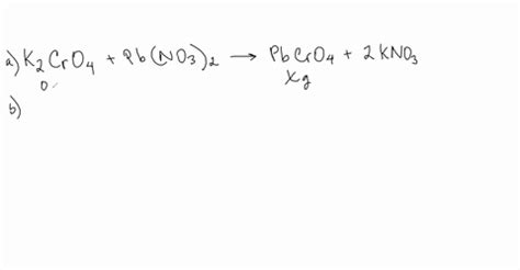 SOLVED A Solution Of Potassium Chromate Reacts With A Solution Of Lead II Nitrate To Produce A