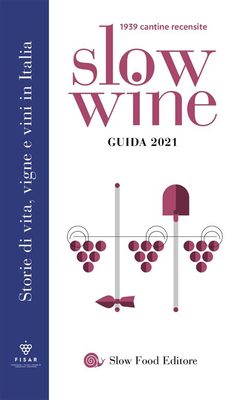 Slow Wine 2021 I Top Wines Regione Per Regione Con Un Mio Piccolo