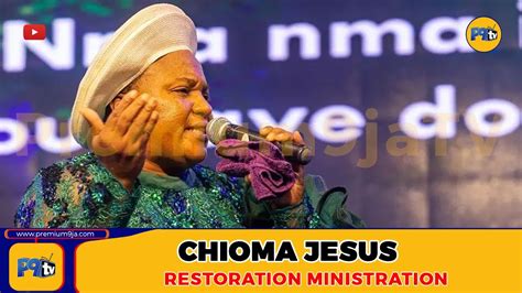Restoration Ministration Chioma Jesus Powerful Live Ministration