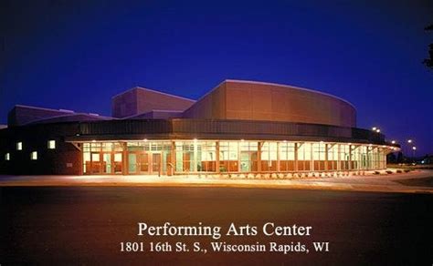 Performing Arts Center Wisconsin Rapids With Images Wisconsin