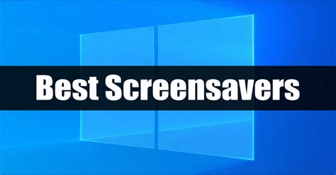12 Best Screensavers For Windows 10 Free Download Techdator