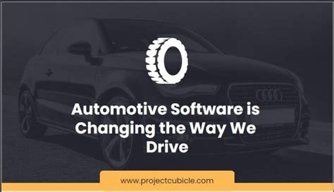 Automotive Software Is Changing The Way We Drive Projectcubicle