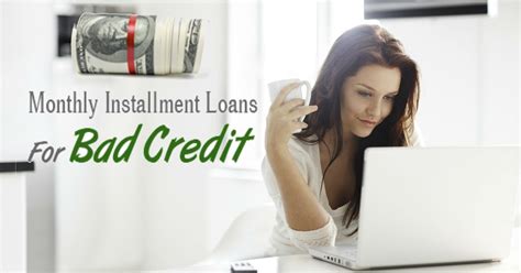 Monthly Installment Loans For Bad Credit Pros And Cons Of Getting