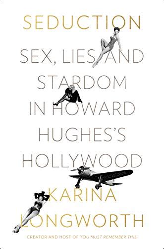 Seduction Sex Lies And Stardom In Howard Hughess Hollywood Pricepulse