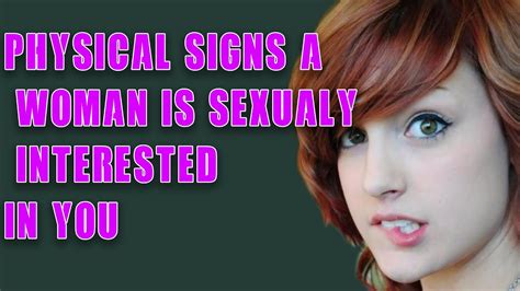 20 Physical Signs A Woman Is Sexualy Interested In You Youtube