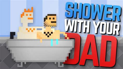 Shower With Your Dad Simulator 2015 [โบ้ทเป้ ]อาบนํ้ากับพ่อ สนับสนุนโดย Th Youtube