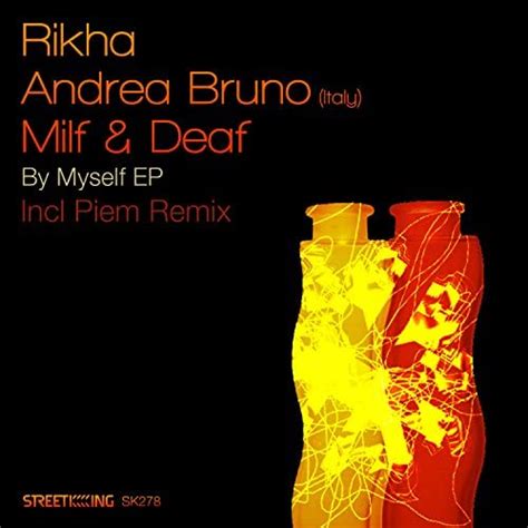 By Myself By Rikha Andrea Bruno Italy Milf And Deaf On Amazon Music
