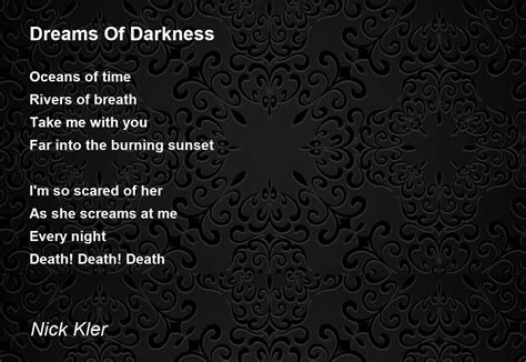 Dreams Of Darkness By Nick Kler Dreams Of Darkness Poem