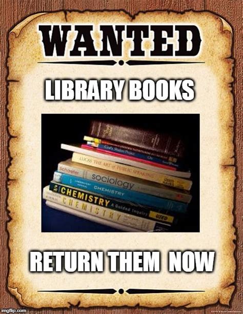 Wanted Poster Library Books Return Them Now Image Tagged In Wanted