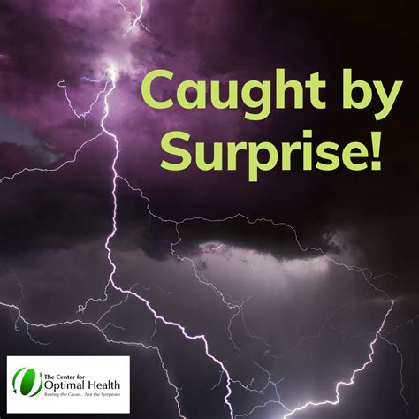Caught By Surprise ⋆ The Center For Optimal Health