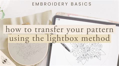 How To Transfer Your Pattern Using The Lightbox Method Embroidery