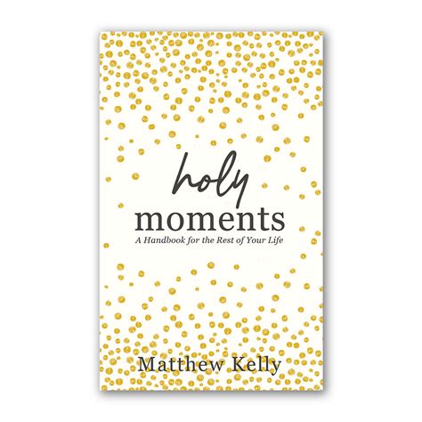 Buy 1 Copies Of Holy Moments Holy Moments By Matthew Kelly