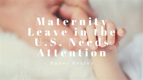 Maternity Leave In The Us Needs Attention