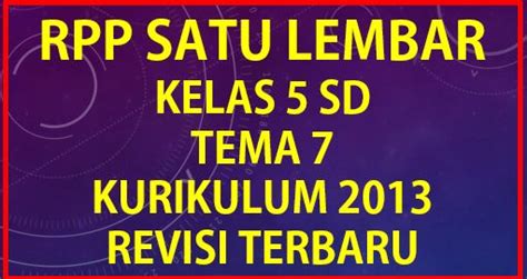 Rpp matematika kelas 5 sd semester 2. RPP 1 Lembar Kelas 5 SD Tema 7 Kurikulum 2013 Revisi ...