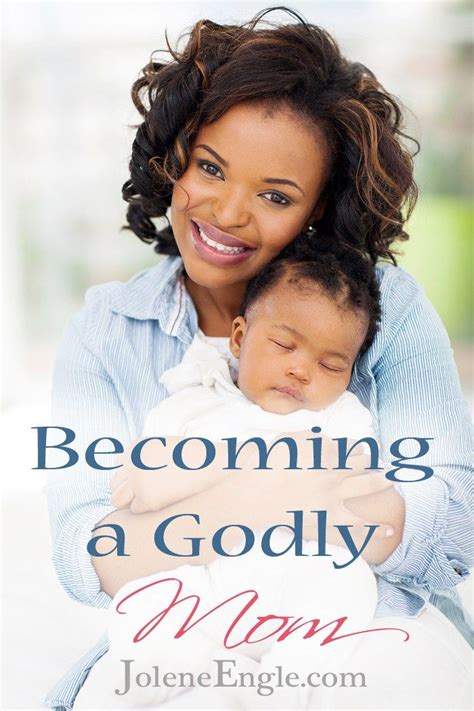 Becoming A Godly Mom Christian Mom Christian Parenting Parenting