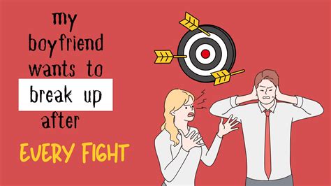 My Boyfriend Wants To Break Up After Every Fight Magnet Of Success