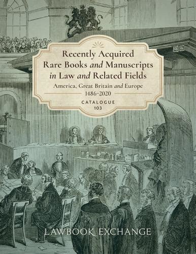 Catalogue 103 Recently Acquired Rare Books And Manuscripts In Law And