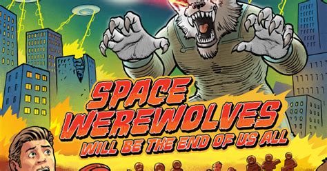 Space Werewolves Will Be The End Of Us All