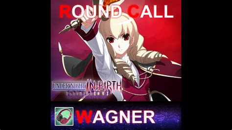 Under Night In Birth Exelate St Round Call Voice Wagner On Steam