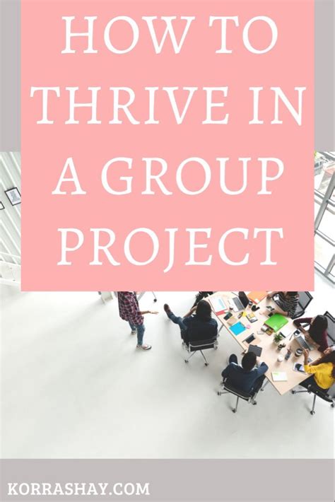 How To Thrive In A Group Project Group Projects College Guide