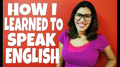 How I Learned To Speak English Youtube