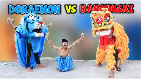 Irul Jadi Barongan Doraemon Melawan Dimas Barongsai Eps Youtube