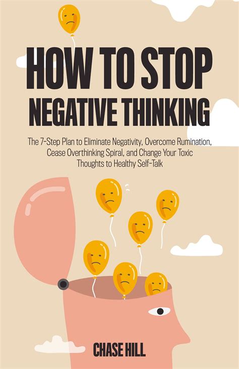 How To Stop Negative Thinking The 7 Step Plan To Eliminate Negativity Overcome Rumination