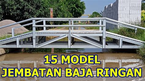 15 Model Jembatan Baja Ringan Youtube