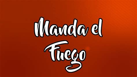 Manda El Fuego Letra Rey De Reyes Youtube