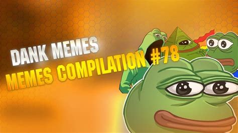 Best Dank Memes Compilation V78 Youtube
