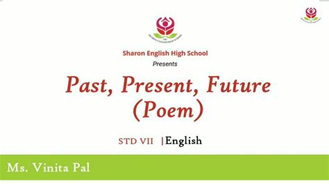 Std7 English Past Present Future Poem No2 By Ms Vinita Pal