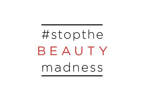 StopTheBeautyMadness 10 Campaign Ads That Could Change The Way You