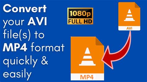 How To Convert Your Avi Files To Mp4 Format Quickly And Easily Full Hd