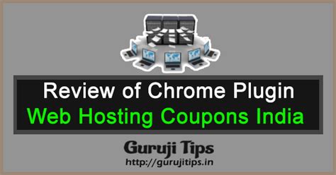 Get web hosting coupon codes for online stores. Review of Chrome Plugin Web Hosting Coupons India