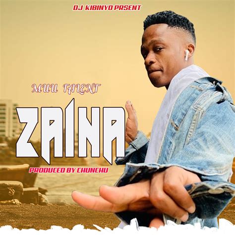 Audio L Muu Talent Zaina L Download Dj Kibinyo