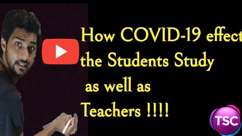 It was first identified in december 2019 in wuhan,. How COVID-19 effect the Students study as well as Teachers ...