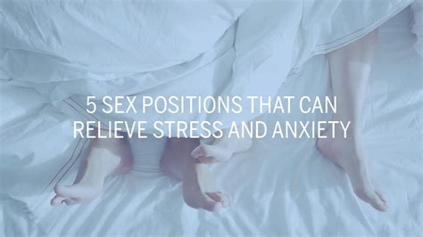 5 Sex Positions That Can Relieve Stress And Anxiety Free Download