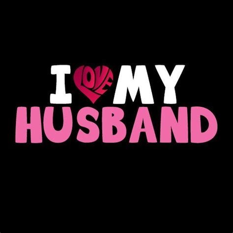 I Love My Husband Pictures Photos And Images For Facebook Tumblr