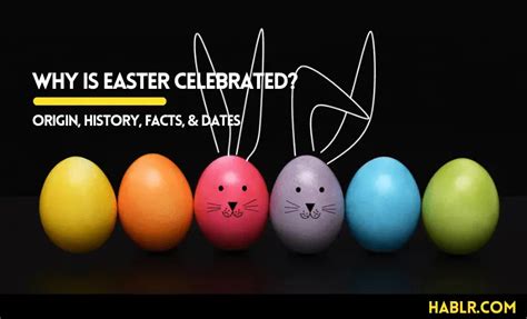 Why Is Easter Celebrated Origin History Facts And Dates
