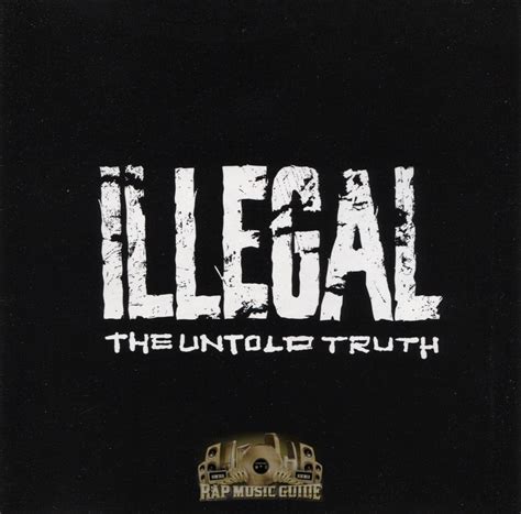 Illegal The Untold Truth Cd Rap Music Guide