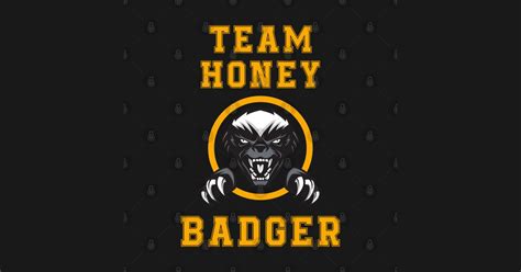 Team Honey Badger Honey Badger T Shirt Teepublic