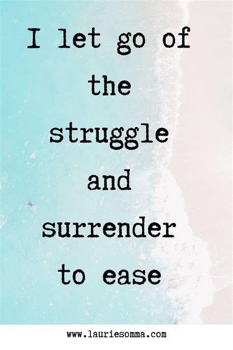 I Let Go Of The Struggle And Surrender To Ease Affirmations
