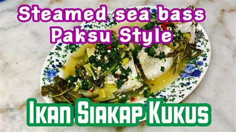 Steamed Sea Bass Paksu Style Ikan Siakap Kukus Cost Tak Sampai Rm 20 00 Jom Try Youtube