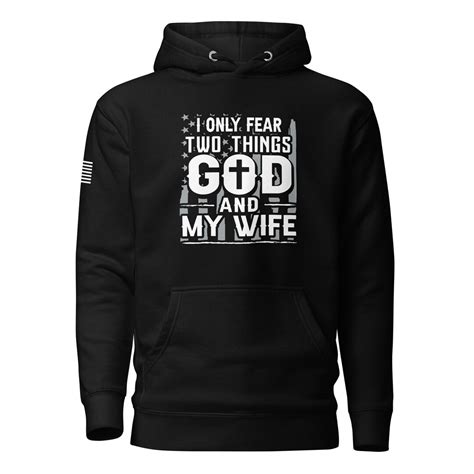 I Only Fear Two Things God And My Wife Mens High Quality Hoodie With American Flag On Right Sleeve